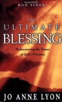 The Ultimate Blessing: Experiencing God to the Fullest - Jo Anne Lyon