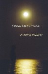 Taking Back My Soul - Patrick Bennett