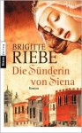 Die Sünderin von Siena - Brigitte Riebe