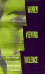 Women Viewing Violence - Russell P. Dobash