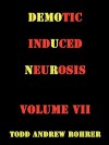 Demotic Induced Neurosis - TODD ANDREW ROHRER