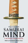 Training the Samurai Mind: A Bushido Sourcebook - Thomas Cleary