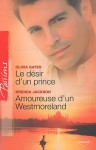 Amoureuse d'un Westmoreland/Le Désir d'un Prince - Olivia Gates