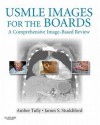 USMLE Images for the Boards: A Comprehensive Image-Based Review - Amber S. Tully, James S. Studdiford