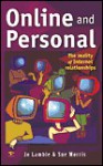 Online and Personal: The Reality of Internet Relationships - Jo Lamble, Sue Morris