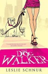 The Dog Walker - Leslie Schnur