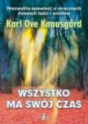 Wszystko ma swój czas - Karl Ove Knausgard