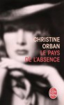 Le Pays de l'absence - Christine Orban