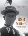 Hidden Seminoles: Julian Dimock's Historic Florida Photographs - Jerald T. Milanich, Nina J. Root