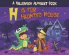 H Is for Haunted House: A Halloween Alphabet Book - Tanya Lee Stone