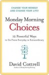 Monday Morning Choices - David Cottrell