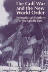 The Gulf War and the New World Order: International Relations of the Middle East - Tareq Y. Ismael