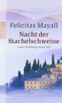 Nacht der Stachelschweine. Laura Gottbergs erster Fall - Felicitas Mayall