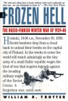 A Frozen Hell: The Russo-Finnish Winter War of 1939-1940 - William R. Trotter