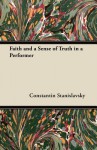 Faith and a Sense of Truth in a Performer - Konstantin Stanislavski