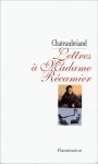 Lettres a Madame Recamier - François-René de Chateaubriand