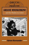 Ariane Mnouchkine and the Theatre Du Soleil - Adrian Kiernander