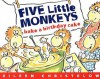 Five Little Monkeys Bake a Birthday Cake - Eileen Christelow