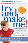 Try and Make Me!: Simple Strategies That Turn Off the Tantrums and Create Co-Operation - Ray Levy, Bill O'Hanlon, Tyler Norris Goode