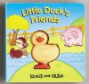 Little Duck's Friends (Squeeze And Squeak Books) - Muff Singer