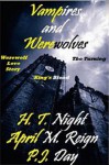 Vampire and Werewolves: The Beginning - H.T. Night, P.J. Day, April M. Reign