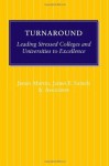 Turnaround: Leading Stressed Colleges and Universities to Excellence - James Martin