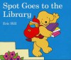 Spot Goes to the Library - Eric Hill