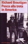 Pesca alla trota in America - Richard Brautigan, Riccardo Duranti