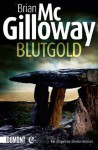 Blutgold: Ein Inspektor-Devlin-Roman (German Edition) - Brian McGilloway, Alice Jakubeit