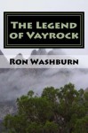 The Legend of Vayrock (The Vayrock Series) - Ron Washburn