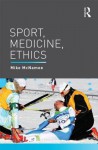 Sport, Medicine, Ethics - Mike McNamee