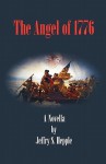 The Angel Of 1776 - Jeffry S. Hepple