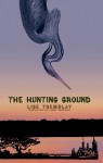 The Hunting Ground - Lise Tremblay, Linda Gaboriau