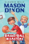 Mason Dixon: Basketball Disasters - Claudia Mills, Guy Francis