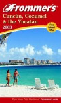 Frommer's Cancun, Cozumel & the Yucatan 2003 - David Baird, Lynne Bairstow