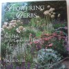 Flowering Herbs: Fresh Herbs for the Garden and Home - Maggie Oster