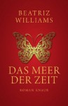 Das Meer der Zeit - Beatriz Williams, Karin Dufner