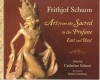 Art from the Sacred to the Profane: East - Frithjof Schuon, Catherine Schuon