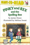 Pinky and Rex and the Spelling Bee - James Howe, Melissa Sweet