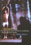 Stage-Bound: Feature Film Adaptations of Canadian and Quebecois Drama - André Loiselle