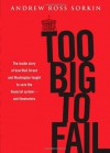 Too Big to Fail - Andrew Ross Sorkin