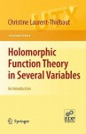 Holomorphic Function Theory in Several Variables: An Introduction - Christine Laurent-Thiébaut