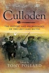 Culloden: The History and Archaeology of the Last Clan Battle - Tony Pollard