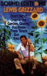 Don't Bend over in the Garden, Granny, You Know Them Taters Got Eyes (Audio) - Lewis Grizzard, Peter Waldren