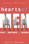 The Hearts of Men: Tales of Happiness and Despair - Chris Barker