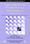 Values Education for Dynamic Societies: Individualism or Collectivism - William K. Cummings, Maria Teresa Tatto, John Hawkins