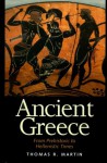 Ancient Greece: From Prehistoric to Hellenistic Times (Yale Nota Bene) - Thomas R. Martin