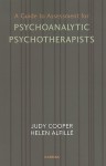 A Guide to Assessment for Psychoanalytic Psychotherapists - Judy Cooper, Helen Alfillé