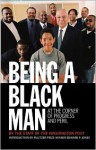 Being a Black Man: At the Corner of Progress and Peril - Kevin Merida, Kevin Merida