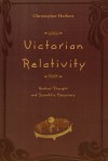 Victorian Relativity: Radical Thought and Scientific Discovery - Christopher Herbert